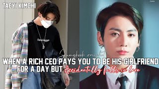 A rich CEO pays u to be his girlfriend but accidentally falls in love with you|Jungkook ff Oneshot