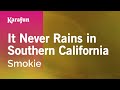 Karaoke It Never Rains in Southern California - Smokie *