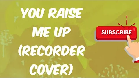 you raise me up (recorder cover)