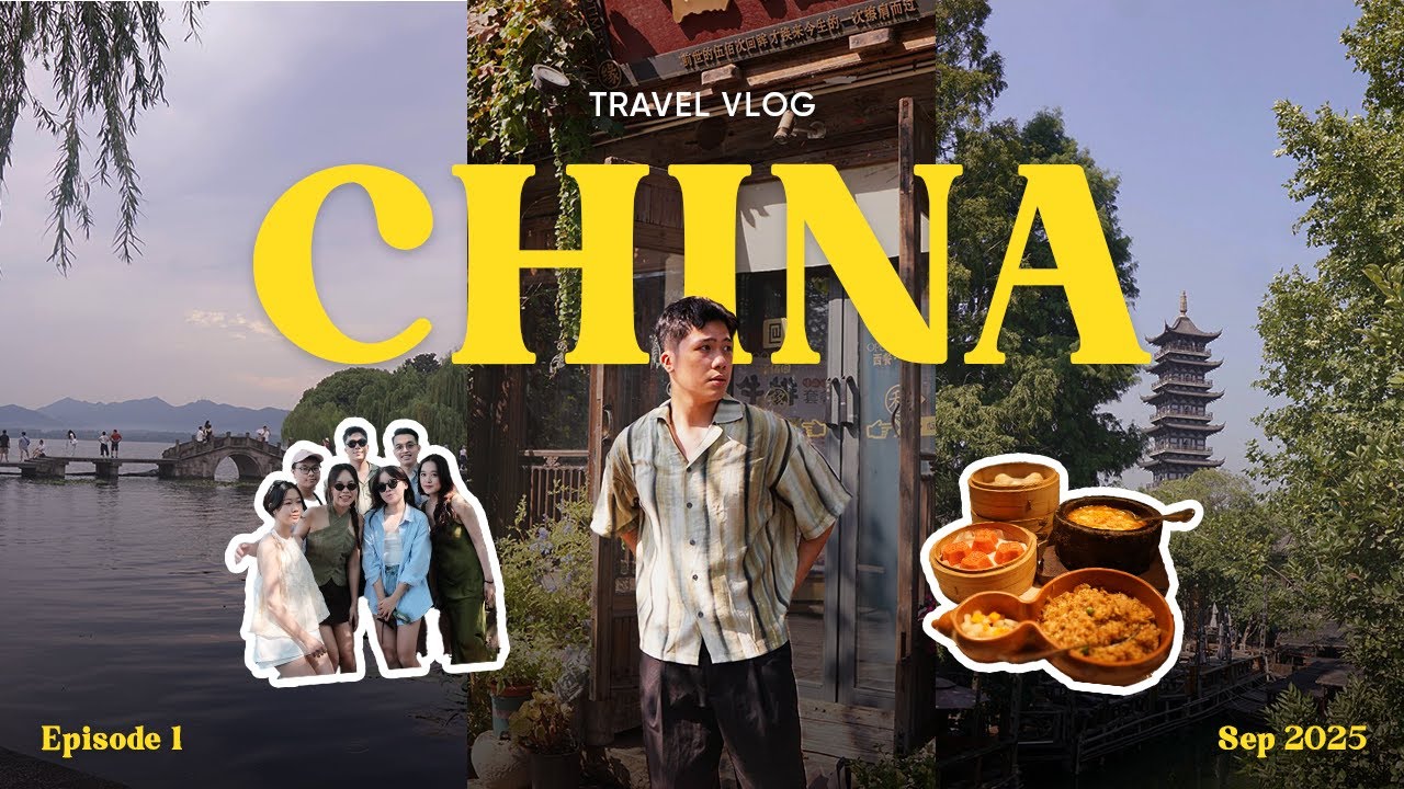 TRUNG QUỐC VLOG #1: Càn quét Ô Trấn - Hàng Châu - Thượng Hải trong 7N6D