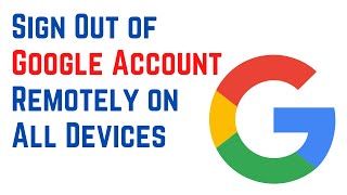 how to sign out of google account remotely on all devices