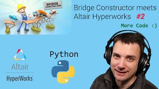 Bridge Constructor meets FEM (Altair Hyperworks) #2 - In-depth TCL Code in Hypermesh