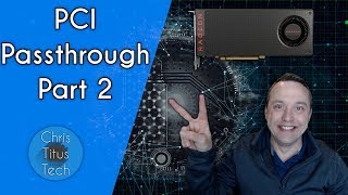 PCI Passthrough | Virtual Machine Setup | Part 2