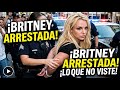 Britney Spears Arresto Video Filtrado PORQUE 
