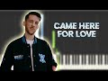 Sigala, Ella Eyre - Came Here for Love | Instrumental Piano Tutorial / Partitura / Karaoke / MIDI