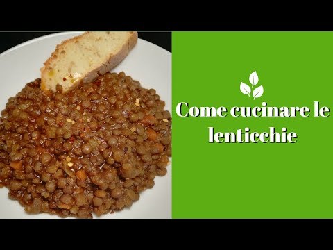 Video: Come Cucinare Deliziose Lenticchie Come Contorno