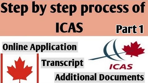 ICAS step by step process  - ECA through ICAS - Canada PR - How to apply ECA from ICAS - ECA Process