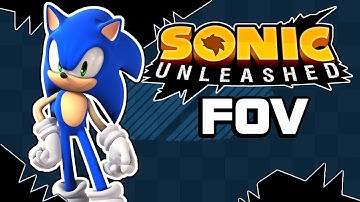 (RELEASE) Sonic Unleashed Generations - Unleashed FOV Mod V1