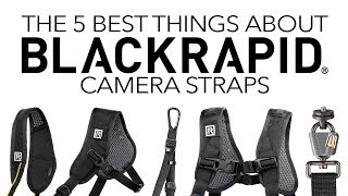 The 5 Best Things about BlackRapid Straps