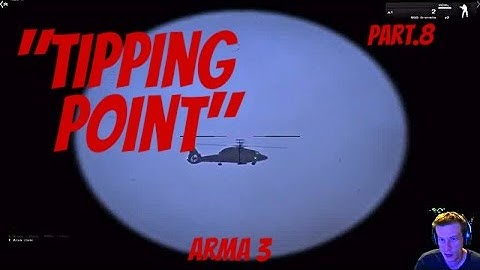 ARMA 3 "Tipping Point" Good Bye Helicopter! Part 8 Campaige Walkthrough (Noob PC Player Gameplay)