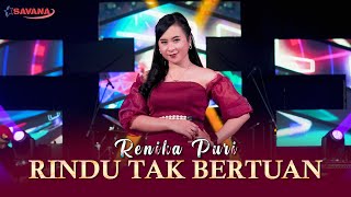 Renika Puri - Rindu Tak Bertuan - Om SAVANA Blitar