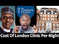 Cost Of Buhari Treatment In London Clinic