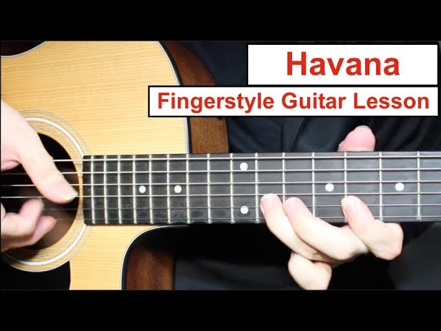 Havana - Camila Cabello | Fingerstyle Guitar Lesson (Tutorial) How to play Fingerstyle class=