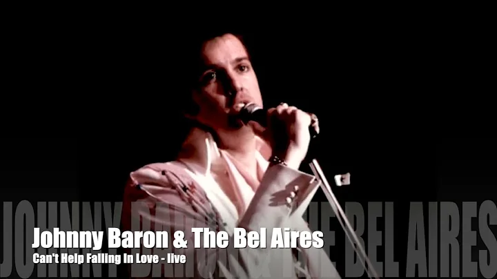 Can't Help Falling In Love - Johnny Baron & The Be...