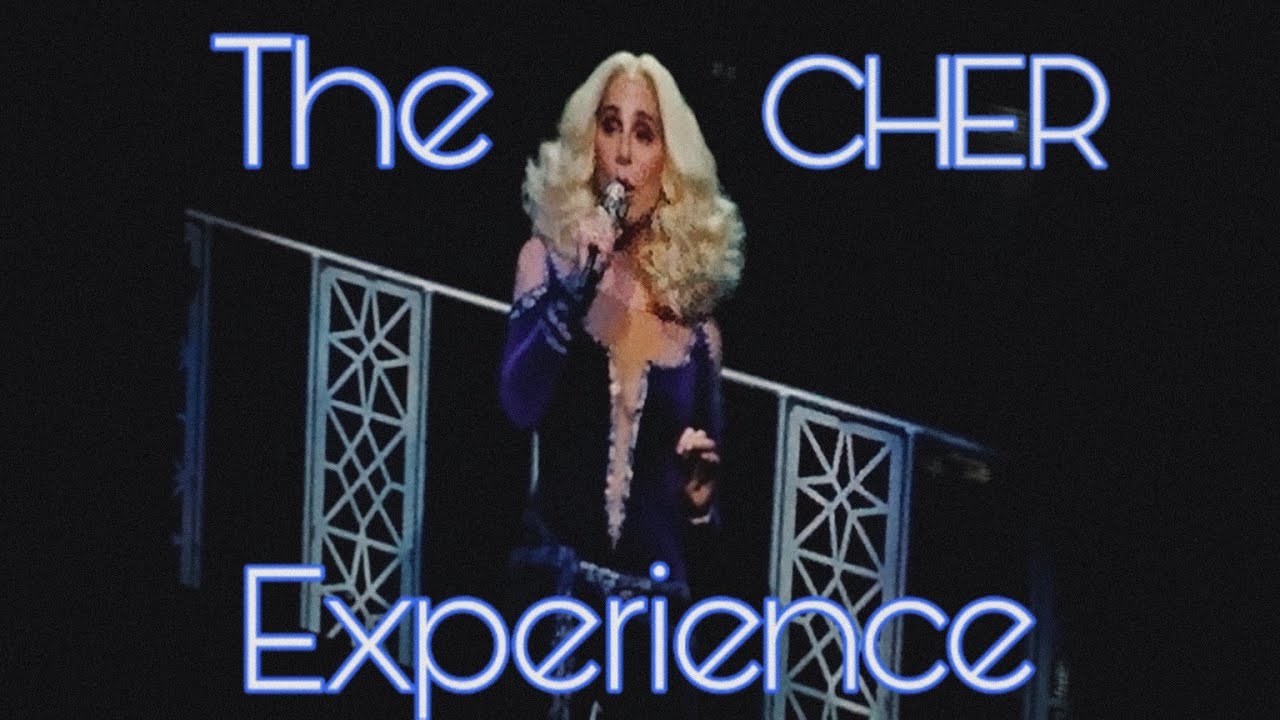 The Cher experience