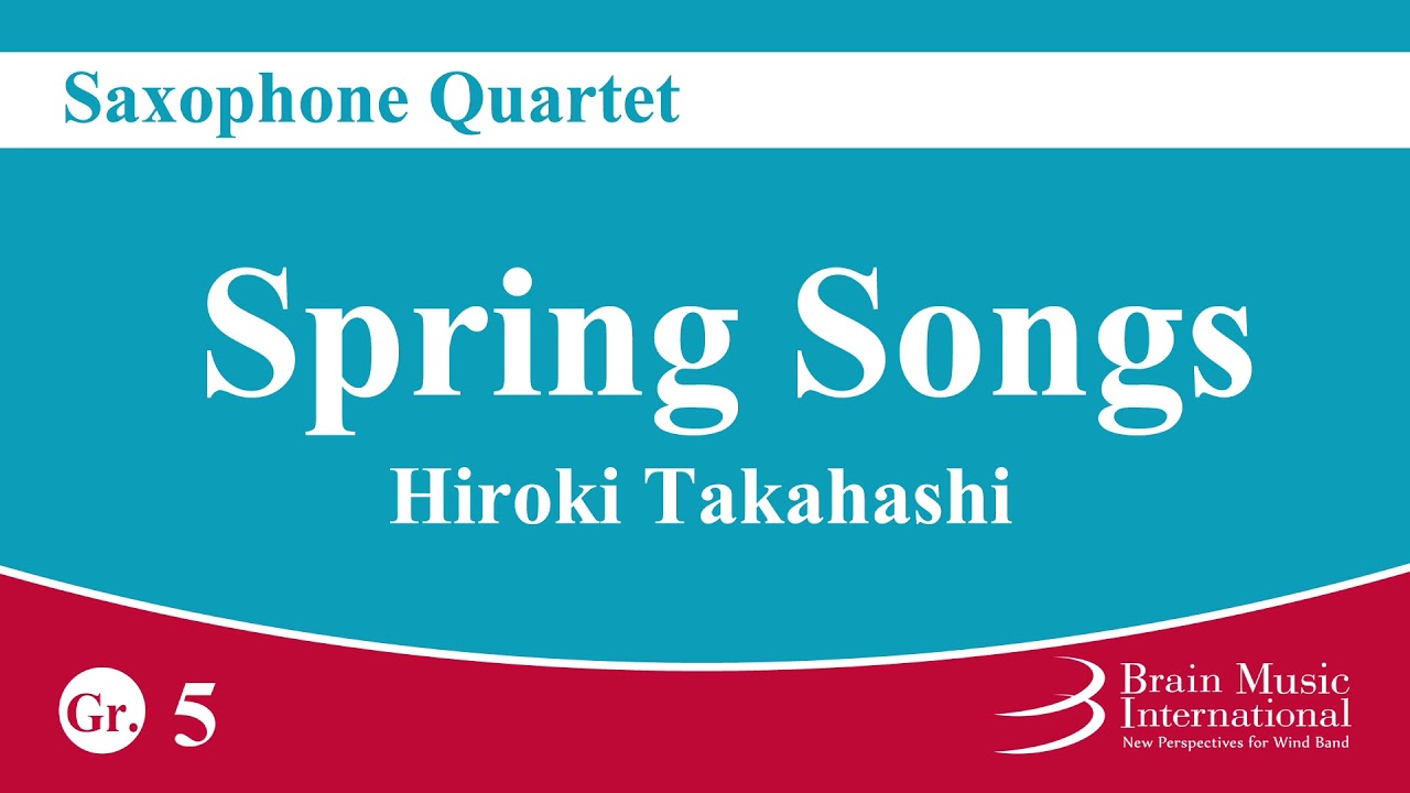 Spring Songs - Saxophone Quartet by Hiroki Takahashi