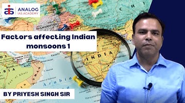 Factors affecting Indian Monsoons Part 1 | Geography | ANALOG IAS Academy | Priyesh Sir