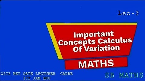 Calculus  of Variation  for Csir Net//GATE//Lecturer Cadre//IIT JAM//BHU//CUCET