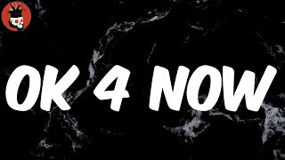 Ok 4 Now Lyrics - Lil Skies