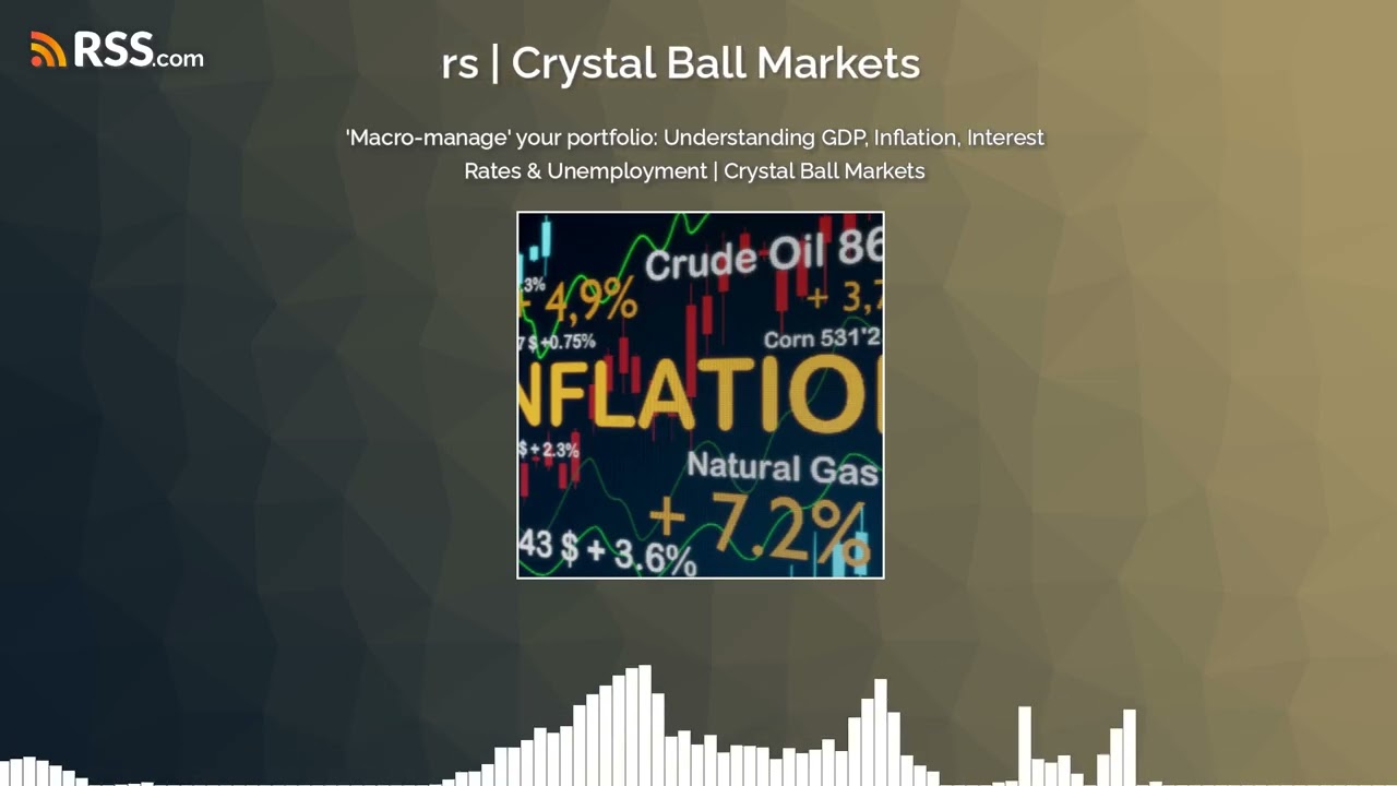 Investor’s Edge: Making Sense of GDP, Inflation, Interest Rates & Jobs | Crystal Ball Markets