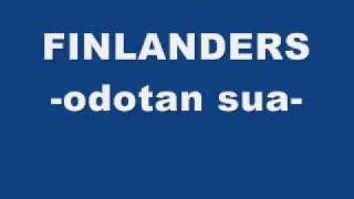 Video thumbnail of "Finlanders - Odotan sua"