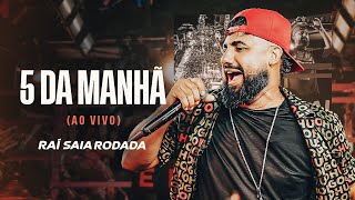 Raí Saia Rodada - 5 da Manhã (Saia Elétrica - Ao Vivo em João Pessoa)