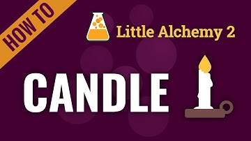 How to make a CANDLE in Little Alchemy 2