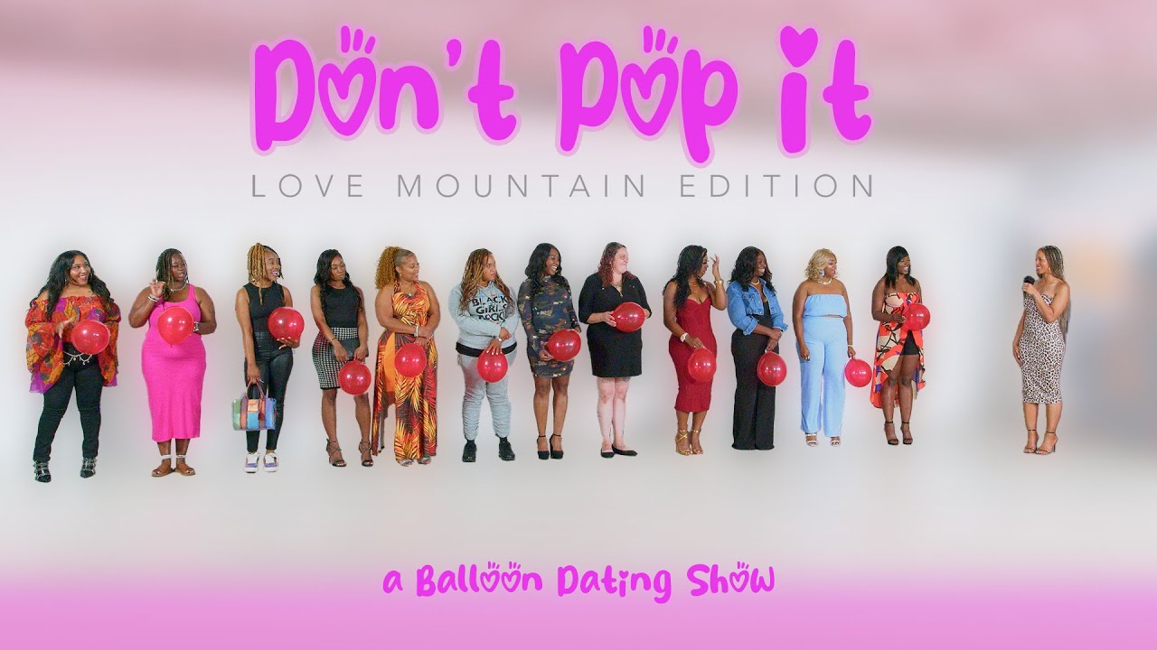 🎈Ep32: Don't Pop It: Love Mountain Edition (A Balloon Dating Show)
