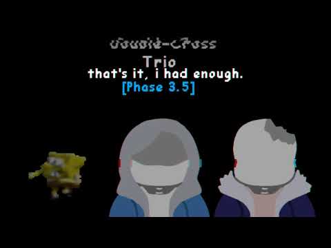Double-Cross Trio [Phase 3.5] - that's it, i had enough.