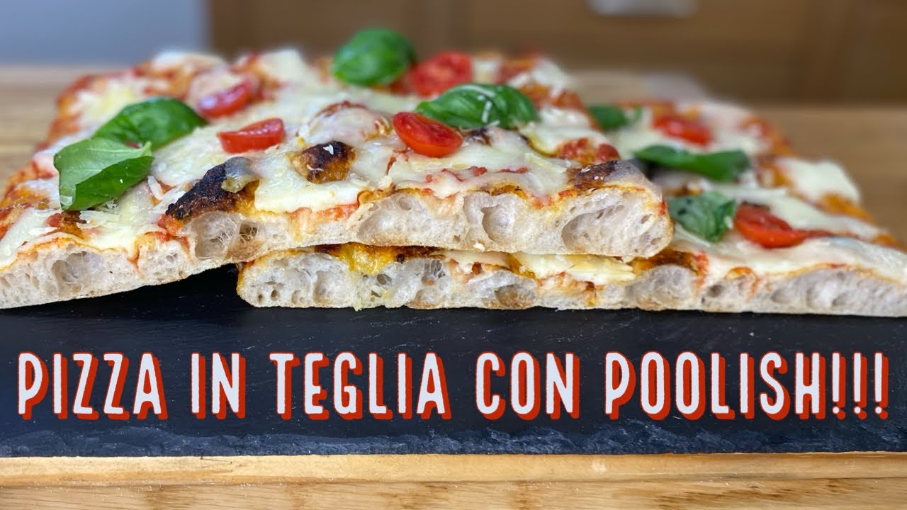 Pizza in teglia con poolish ricetta completa