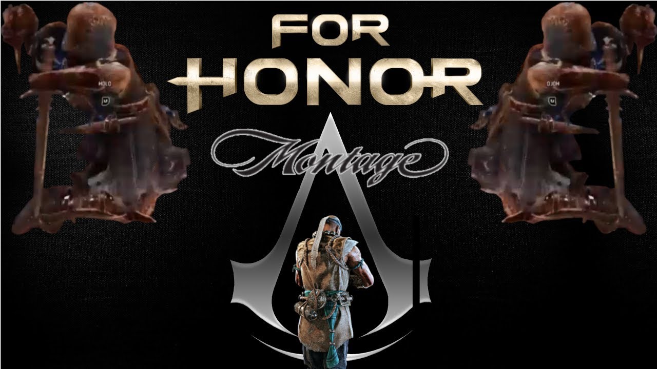 I WAS RAISED BY ASSASSINS! FOR HONOR montage!