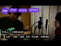 Still Dreams - Let Me Die (In Your Arms) - Stay Home Version