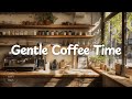 Gentle Coffee Time☕️✨ Morning Sunlight [Chill Acoustic, lofi mix] music for study, work, relax