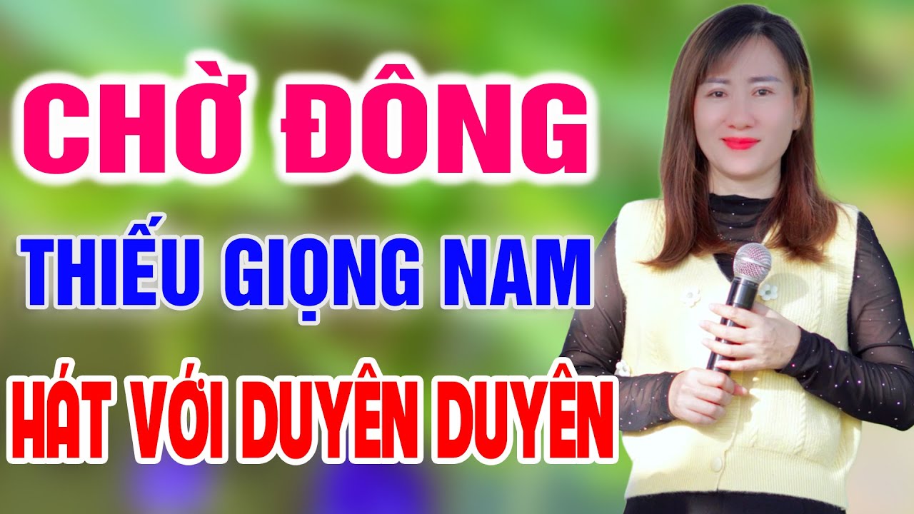Karaoke Chờ Đông ➤ Song Ca Cùng Duyên Duyên ➤ Karaoke Thiếu Giọng Nam