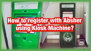 How to register with absher using kiosk?