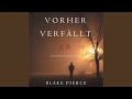 Kapitel 32.5 &amp; Kapitel 33 - Vorher Verfällt Er (Ein Mackenzie White Mystery—Buch 11)