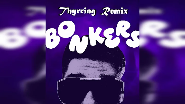 Dizzee Rascal Bonkers - (Remix) Thyrring