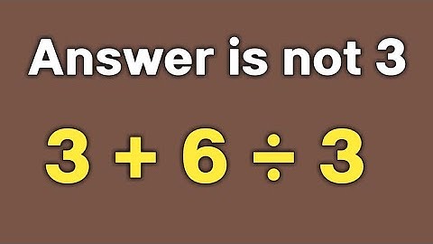 3 + 6 ÷ 3 = ❓ / Simplify pemdas rules question / Algebraic expression