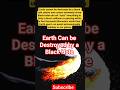 Can a Black Hole Destroy Earth?   #BlackHoleExplained #SpaceFacts#3iatlas