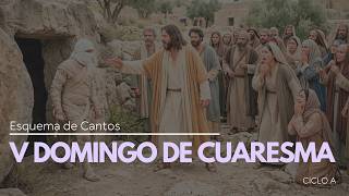 Esquema de cantos Domingo V de Cuaresma / Ciclo A