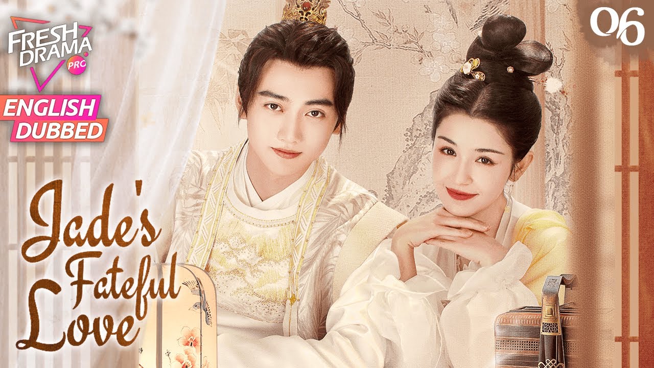ENG DUB Jade s Fateful Love EP06 Sweet Dream Of Kiss Hankiz Omar eng-dub-jade-s-fateful-love-ep06-sweet-dream-of-kiss-hankiz-omar
