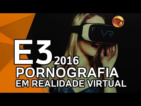 Vídeo: Assistir: Experimentamos VR Porn Na E3