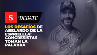 Los DESAFÍOS de Abelardo De La Espriella: congresistas toman la palabra | El Debate