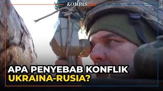 Kenapa Rusia-Ukraina Perang dan Apa yang Diincar Putin?