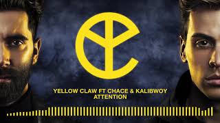 Yellow Claw - Attention ft. Chace & Kalibwoy