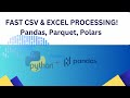 How to Speed Up Large CSV & Excel File Processing in Python - Pandas, Parquet, Polars