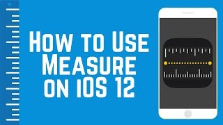 How to Use the Measure App in iOS 12 – Who Needs a Ruler?