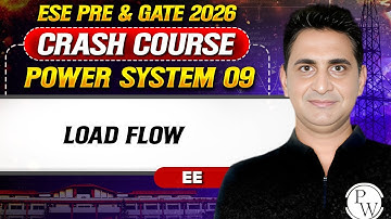 Power System 09 : Load Flow | EE | ESE Pre & GATE Crash Course 2026