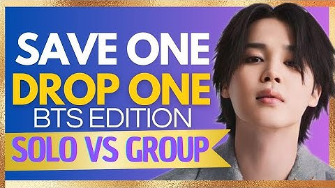 [KPOP GAME] SAVE ONE DROP ONE BTS EDITION (SOLO VS GROUP) [30 ROUNDS]