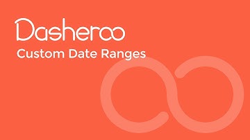 Custom Date Ranges with Dasheroo Business Dashboards